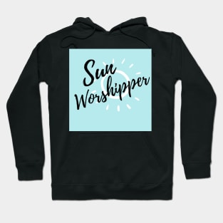 Blue skies and sunny days - Sun Worshipper Hoodie